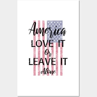 America Love It or Leave It Alone Posters and Art